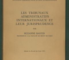 S. Bastid. Les tribunaux administratifs et internationaux et leur jurisprudence.(8° NS 27315, © Bibliothèque de l'Institut de France) 