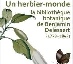 Un herbier-monde : la bibliothèque botanique de Benjamin Delessert