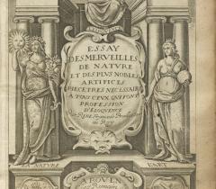 Essai des merveilles de nature et des plus nobles artifices.../René François. Rouen, Romain de Beauvais ; Jean Osmont, 1622. Frontispice Essai des merveilles de nature et des plus nobles artifices.../René François. Rouen, Romain de Beauvais ; Jean Osmont, 1622. Frontispice